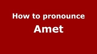 How to pronounce Amet