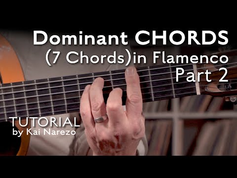 Dominant Chords (7 Chords) in Flamenco Part 2 - Flamenco Guitar Tutorial by Kai Narezo