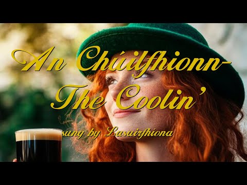 An Chúilfhionn   The Coolin' - with subtitles