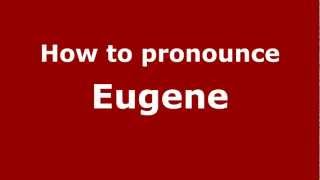 How to pronounce Eugene