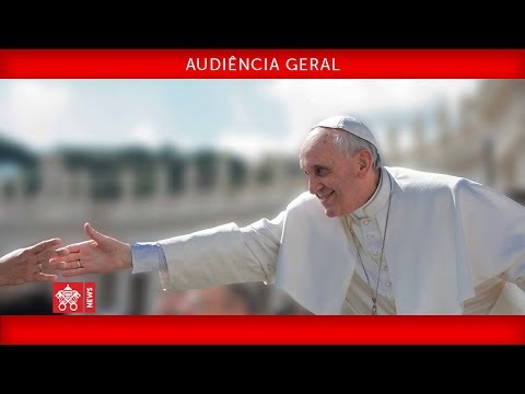 Papa Francisco - Audiência Geral 2019-05-22