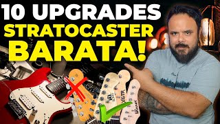 10 UPGRADES MONSTRUOSOS PARA GUITARRA STRATOCASTER BARATA