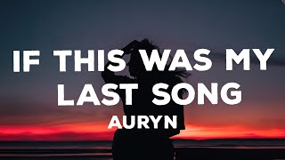 [Lyrics Video] Auryn - If This Was My Last Song