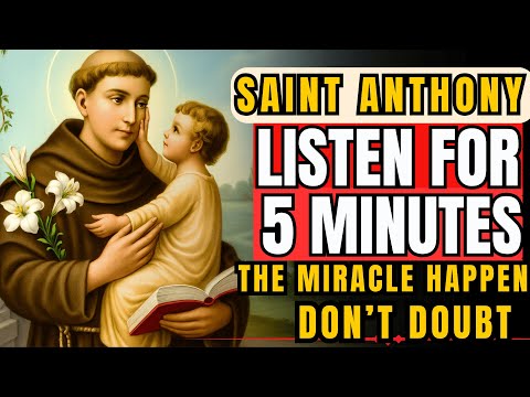🙏 SAINT ANTHONY OF PADUA – A Powerful Healing Prayer for a Miracle in Just 5 Minutes