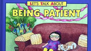 Letโs Talk About: Being Patient