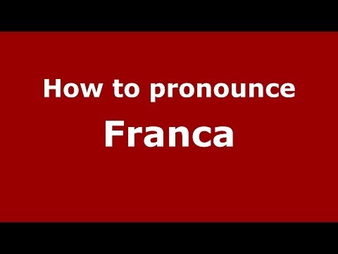 How to pronounce Franca