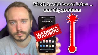 Google Pixel 5a 5G 48 hours later, one BIG problem