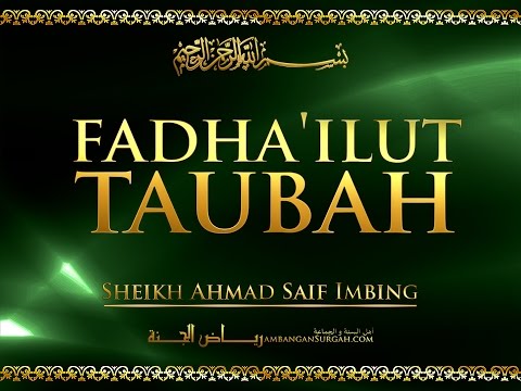 Fadha'ilut taubah -  Sheikh Ahmad Saif Imbing