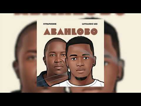 Hypaphonik, Luthando Mzi - Abahlobo