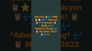 Owl City 🦉🎶 PMB 🦉🎶 Halcyon 🦉⭐🍁🎶 (Pacman) 🦉🎶 *Adam R Young* 🦉2022 🎶 X..