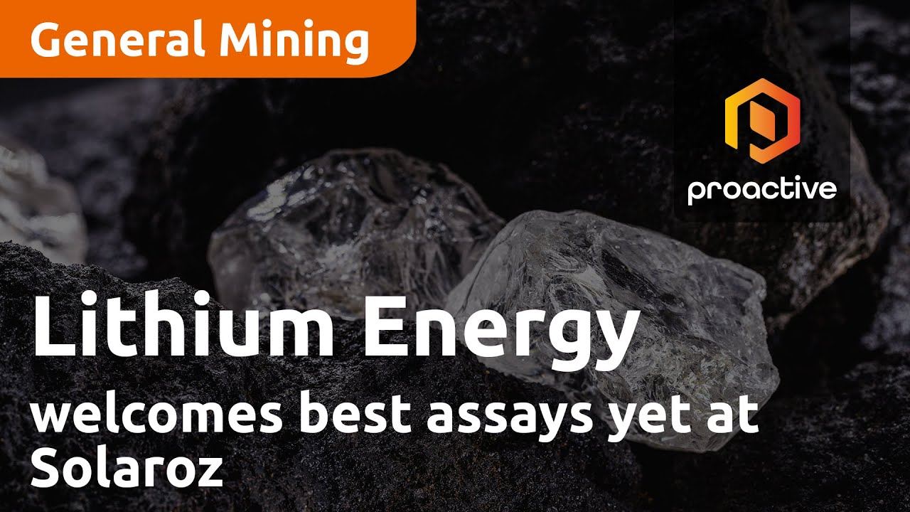 Lithium Energy welcomes best assays yet at Solaroz