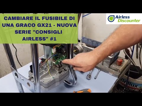 Cambiare il fusibile di una Graco GX21 - nuova serie "Consigli airless" #1