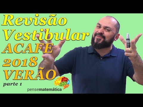 Revisão ACAFE 2018 Verão - Pense Matemática - Parte 1