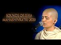 Sounds of Isha at their best I Mahashivratri 2020 I Sadhguru I Isha yoga center