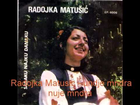 Radojka Matusic   undje mndra nuje mndra