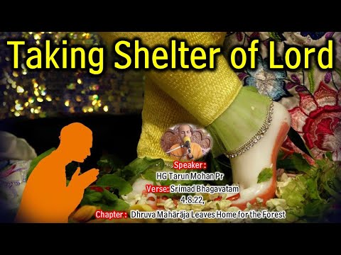 SB 4.8.22 - Taking Shelter of Lord - HG Tarun Mohan pr