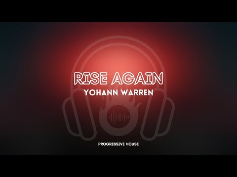 [𝗣𝗿𝗼𝗴𝗿𝗲𝘀𝘀𝗶𝘃𝗲 𝗛𝗼𝘂𝘀𝗲] Rise Again - Yohann Warren [𝗘𝗗𝗠 𝗕𝘂𝘇𝘇 𝗥𝗲𝗰𝗼𝗿𝗱𝘀]