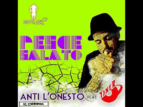 ANTI L'ONESTO feat. DJ YANER - PESCE SALATO prod. StePH from PHOOSA (Rap italiano)