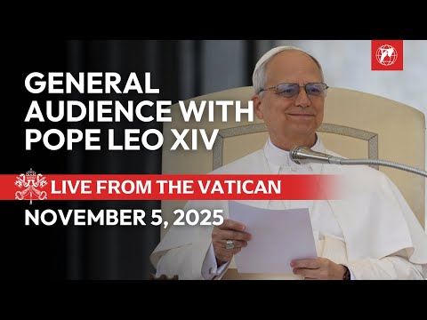 LIVE from the Vatican | General Audience with Pope Leo XIV | November 5, 2025