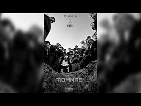 MIR x Blatata - TIOMNAS
