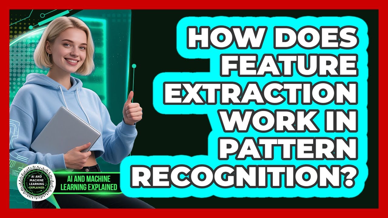 How Does Feature Extraction Work In Pattern Recognition? - AI and Machine Learning Explained