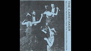 The Caretaker - Selected Memories From The Haunted Ballroom (Promo) - (HQ CD RIP W/ ART)