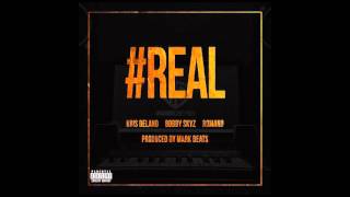 Real - Kris Delano, Bobby Skyz, Romano (Prod. By Mark Beats)