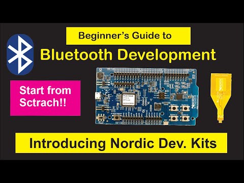 nRF5 SDK - Tutorial for Beginners Pt 1- Introducing Development Kits for Bluetooth