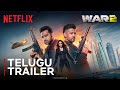 WAR 2 Telugu Trailer Hrithik NTR Kiara Ayan Mukerji YRF Spy Universe Netflix India