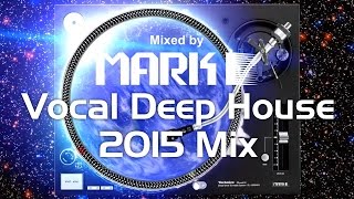 2 HOURS Best Vocal Deep House 2015 Mix | Mixed by MarK1 I October 2015