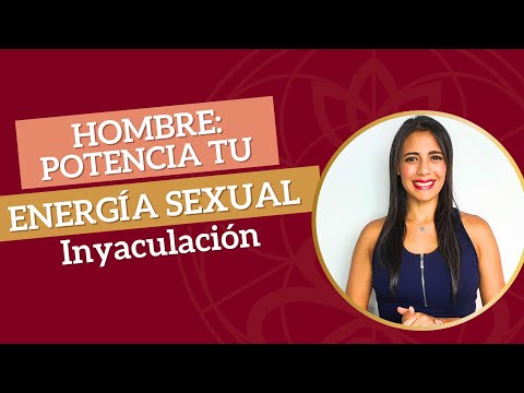 Hombre: Potencia tu #EnergíaSexual con la #Inyaculación