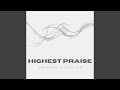 Highest Praise (feat. Katelin Cotton)