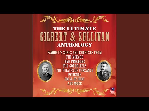 H.M.S. Pinafore, Act I: When I Was A Lad