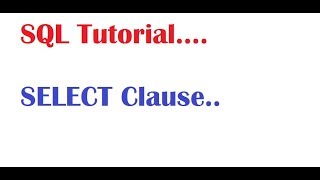 SQL Tutorial for beginners on SELECT Clause 