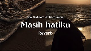 Download lagu Arsy Widianto, Tiara Andini - Masih Hatiku (Reverb & Lyric Video) mp3