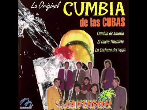 Cumbia de  las cubas/ LOS JAVUGOH