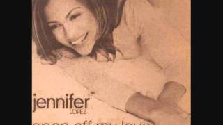 Open off my love - Jennifer Lopez - On the 6 - 1999