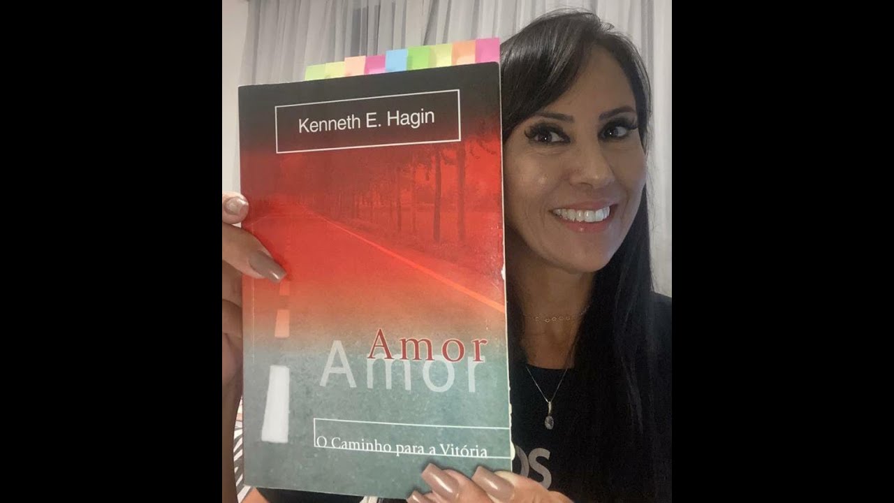 Resumo do livro AMOR - O CAMINHO PARA A VITÓRIA. Autor: KENNETH E. HAGIN