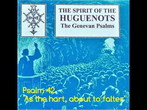 Psalm 42 'As the hart, about to falter' (The Genevan Psalter)