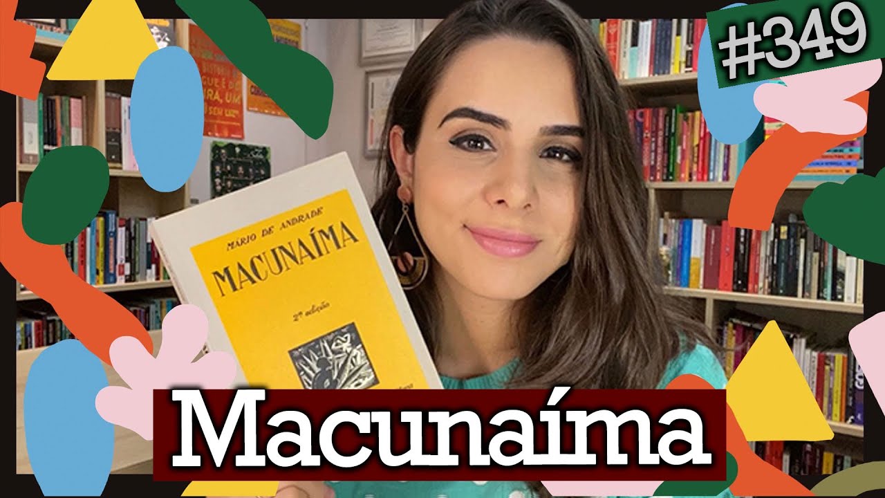 AINDA DEVEMOS LER MACUNAÍMA? (#349)