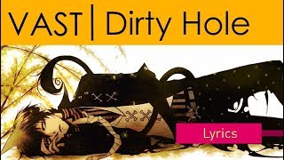 VAST | Dirty Hole - Lyrics
