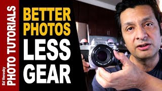 BETTER PHOTOGRAPHY with LESS GEAR