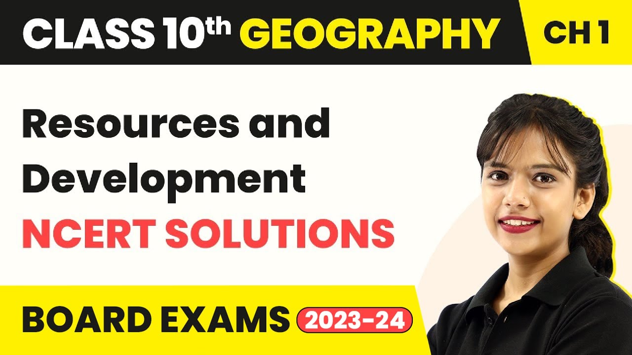 Class 10 SST (Geography) Chapter 1 | Resources and Development - NCERT Solutions 2022-23