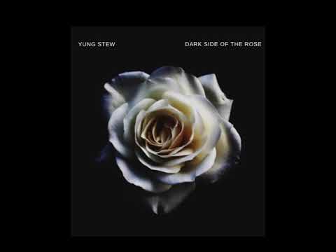 YUNG STEW -DARK SIDE OF THE ROSE [OFFICIAL AUDIO]