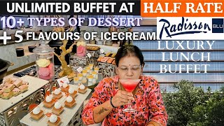 Unlimited Buffet At Half Rate || Hotel Radisson Blu Five Star Hotel Luxury Buffe