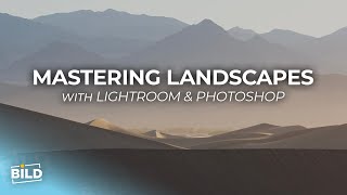 Mastering Landscapes with Lightroom and Photoshop | Bild 2025
