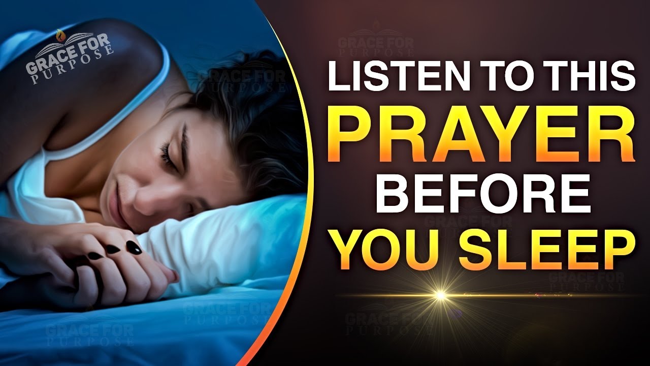 Don't Go To Sleep Without Praying This Powerful Prayer!