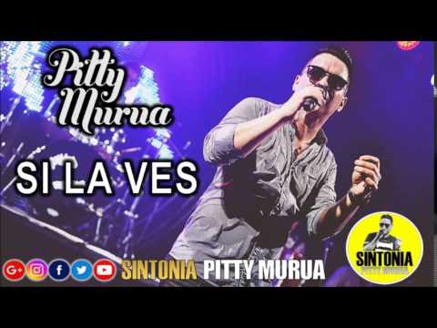 PITTY MURUA   SI LA VES