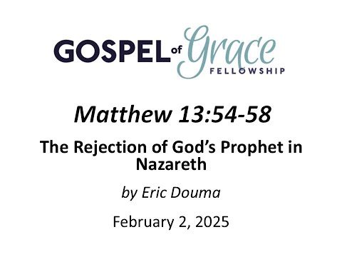 The Rejection of God’s Prophet in Nazareth: Matthew 13:54-58