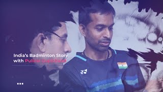 India's badminton story with Pullela Gopichand | MPLSportsFoundation